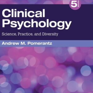 Manual solution For Clinical Psychology: Science, Practice, and Diversity 5 by Andrew M. Pomerantz