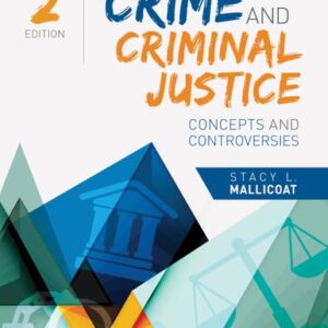 Test Bank For Crime and Criminal Justice: Concepts and Controversies 2th by Stacy L. Mallicoat