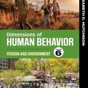 Manual solution For Dimensions of Human Behavior: Person and Environment 6 by Elizabeth D. Hutchison