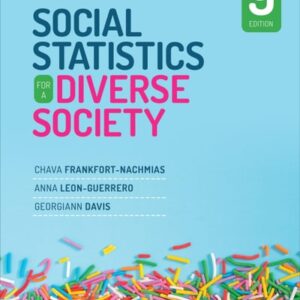 Manual solution For Social Statistics for a Diverse Society 9 by Chava Frankfort-Nachmias, Anna Y. Leon-Guerrero, Georgiann Davis