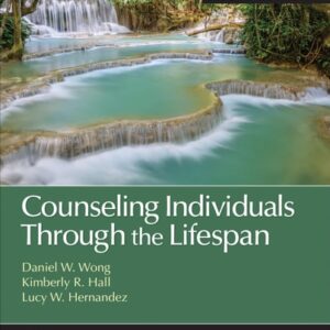 Manual solution For Counseling Individuals Through the Lifespan (Counseling and Professional Identity) 2 by Daniel W. Wong, Kimberly R. Hall, Lucy Wong Hernandez