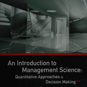 Test Bank For An Introduction to Management Science: Quantitative Approaches to Decision Making 14th by David R. Anderson, Dennis J. Sweeney, Thomas A. Williams, Jeffrey D. Camm, James J. Cochran