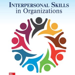 Manual solution For Interpersonal Skills in Organizations 7 by Suzanne de Janasz, Karen Dowd, Beth Schneider