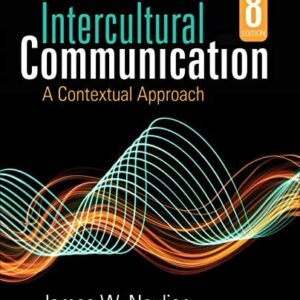 Test Bank For Intercultural Communication: A Contextual Approach 8th by James W. Neuliep
