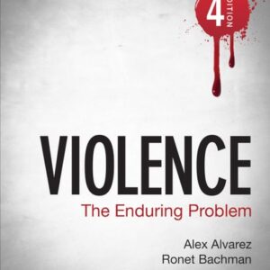 Test Bank For Violence: The Enduring Problem 4th by Alexander C. Alvarez, Ronet D. Bachman