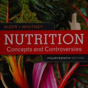 Test Bank For Nutrition: Concepts and Controversies - Standalone book 14th by Frances Sizer, Ellie Whitney