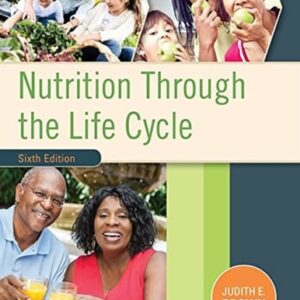 Manual solution For Nutrition Through the Life Cycle 6 by Judith E. Brown
