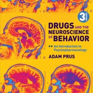 Manual solution For Drugs and the Neuroscience of Behavior: An Introduction to Psychopharmacology 3 by Adam Prus