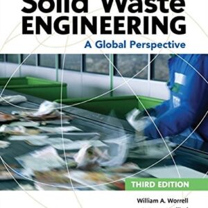 Test Bank For Solid Waste Engineering: A Global Perspective (Activate Learning with these NEW titles from Engineering!) 3th by William A. Worrell, P. Aarne Vesilind, Christian Ludwig