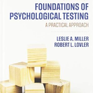 Manual solution For BUNDLE: Miller: Foundations of Psychological Testing: A Practical Approach 6e (Hardcover) + Rhoads: Student Workbook To Accompany Miller and Lovler’s ... Critical Thinking Exercises 6e (Paperback) 1 by Leslie A. Miller, Aimee Rhoads