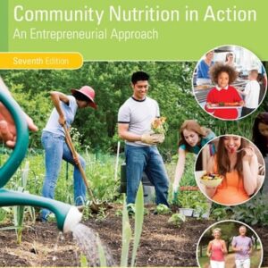 Test Bank For Community Nutrition in Action: An Entrepreneurial Approach 7th by Marie A. Boyle