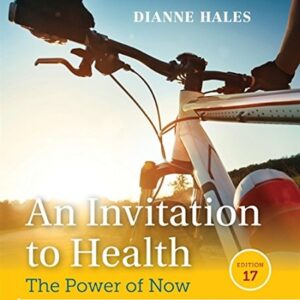 Manual solution For An Invitation to Health 17 by Dianne Hales