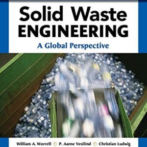 Test Bank For Solid Waste Engineering: A Global Perspective, SI Edition 3th by William A. Worrell, P. Aarne Vesilind, Christian Ludwig