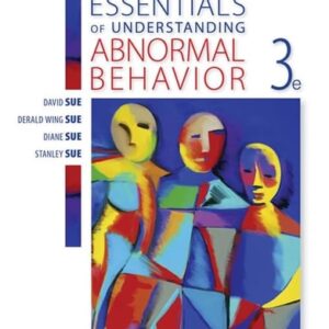 Manual solution For Essentials of Understanding Abnormal Behavior 3 by David Sue, Derald Wing Sue, Diane M. Sue, Stanley Sue