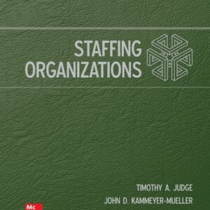 Manual solution For Staffing Organizations 10 by Timothy Judge, John Kammeyer-Mueller