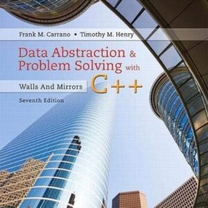 Manual solution For Data Abstraction & Problem Solving with C++: Walls and Mirrors 7 by Frank Carrano, Timothy Henry