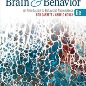 Manual solution For Brain & Behavior: An Introduction to Behavioral Neuroscience Sixth by Bob Garrett, Gerald Hough