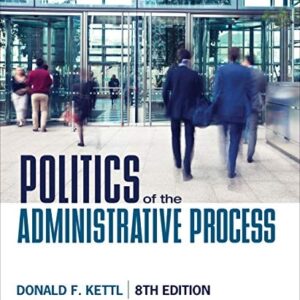 Test Bank For Politics of the Administrative Process 8th by Donald F. Kettl
