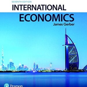 Manual solution For International Economics (Pearson Series in Economics) 7 by James Gerber