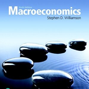 Manual solution For Macroeconomics (The Pearson Series in Economics) 6 by Stephen Williamson