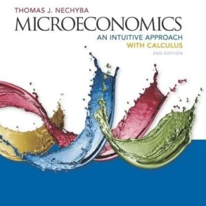 Manual solution For Microeconomics: An Intuitive Approach with Calculus 2 by Thomas Nechyba