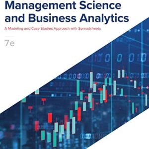 Manual solution For Introduction to Management Science and Business Analytics: A Modeling and Case Studies Approach with Spreadsheets 7 by Frederick Hillier, Mark Hillier