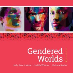 Manual solution For Gendered Worlds 4 by Judy Root Aulette, Judith Wittner, Kristen Barber