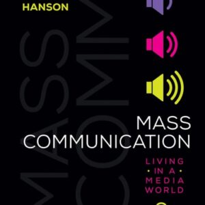 Test Bank For Mass Communication: Living in a Media World Eighthth by Ralph E. Hanson