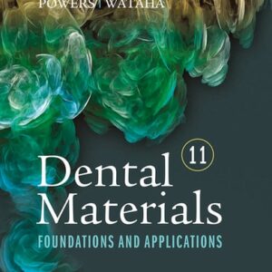 Manual solution For Dental Materials: Foundations and Applications 11 by John M. Powers PhD, John C. Wataha DMD PhD