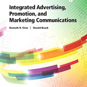 Manual solution For Integrated Advertising, Promotion, and Marketing Communications [RENTAL EDITION] 8 by Kenneth E. Clow, Donald E. Baack