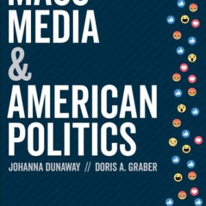 Manual solution For Mass Media and American Politics Eleventh by Johanna L. Dunaway, Doris A. Graber