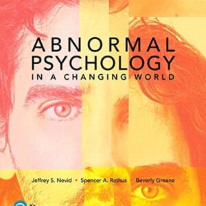 Manual solution For Abnormal Psychology in a Changing World (10th Edition) 10 by Jeffrey S. Nevid Ph.D., Spencer A. Rathus, Beverly Greene Ph.D.