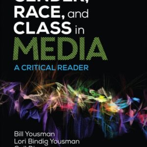 Manual solution For Gender, Race, and Class in Media: A Critical Reader 6 by William E. Yousman, Lori Bindig Yousman, Gail Dines, Jean McMahon Humez