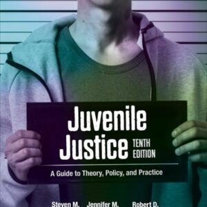 Test Bank For Juvenile Justice: A Guide to Theory, Policy, and Practice Tenthth by Steven M. Cox, Jennifer M. Allen, Robert D. Hanser, John J. Conrad