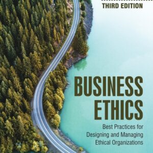 Test Bank For Business Ethics: Best Practices for Designing and Managing Ethical Organizations Thirdth by Denis Collins, Patricia Kanashiro
