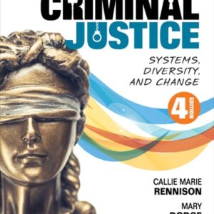 Test Bank For Introduction to Criminal Justice: Systems, Diversity, and Change Fourthth by Callie Marie Rennison, Mary J. Dodge