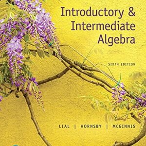 Test Bank For Introductory & Intermediate Algebra 6th by Margaret Lial, John Hornsby, Terry McGinnis