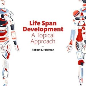 Manual solution For Life Span Development: A Topical Approach Plus NEW MyLab Psychology -- Access Card Package (3rd Edition) 3 by Robert S. Feldman Ph.D.