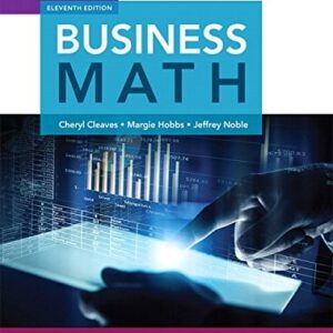 Test Bank For Business Math [RENTAL EDITION] 11th by Cheryl Cleaves, Margie Hobbs, Jeffrey Noble