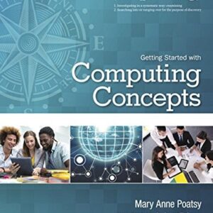 Manual solution For Exploring Getting Started with Computing Concepts (Exploring for Office 2016 Series) 1 by Mary Anne Poatsy, Robert Grauer