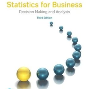 Test Bank For Statistics for Business: Decision Making and Analysis 3th by Robert Stine, Dean Foster