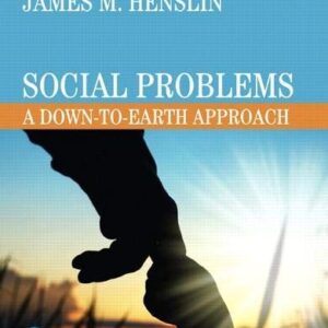Test Bank For Social Problems: A Down to Earth Approach 12th editionth by James M. Henslin