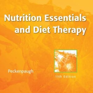 Manual solution For Nutrition Essentials and Diet Therapy (Nutrition Essentials and Diet Therapy (Peckenpau)) 11 by Nancy J. Peckenpaugh MSEd RD CDN CDE