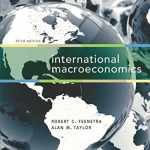 Manual solution For International Macroeconomics Third by Robert C. Feenstra, Alan M. Taylor, James Taylor