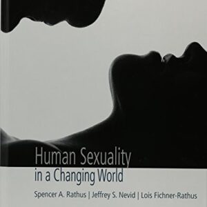 Manual solution For Human Sexuality in a Changing World (10th Edition) 10 by Spencer A. Rathus, Jeff Nevid, Lois Fichner-Rathus