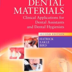 Manual solution For Dental Materials: Clinical Applications for Dental Assistants and Dental Hygienists, 2nd Edition 2 by W. Stephan Eakle DDS FADM, Carol Dixon Hatrick CDA RDA RDH MS, William F. Bird DDS MPH Dr.PH FACD