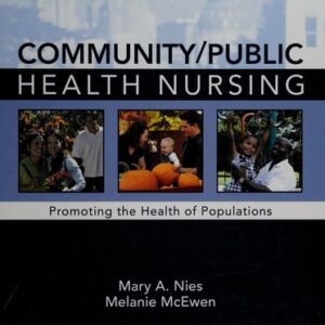 Test Bank For Community/Public Health Nursing: Promoting the Health of Populations 5th by Mary A. Nies PhD RN FAAN FAAHB, Melanie McEwen PhD RN CNE ANEF FAAN