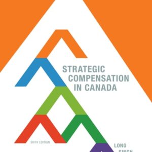 Test Bank For Strategic Compensation in Canada 6th by Richard Long, Parbudyal Singh
