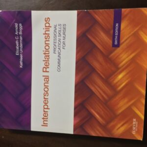 Test Bank For Interpersonal Relationships: Professional Communication Skills for Nurses 6th by Elizabeth C. Arnold, Kathleen Underman Boggs