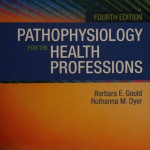 Manual solution For (OLD)PATHOPHYSIOLOGY FOR THE HEALTH PROFESSIONS Fourth Edition by GOULD